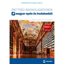 Érettségi mintafeladatsorok magyar nyelv és irodalomból -– 2024-től érvényes (MX-1991)