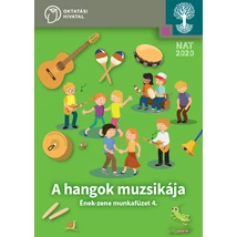 A hangok muzsikája. Ének-zene 4.munkafüzet (OH-SNE-ENZ04M)