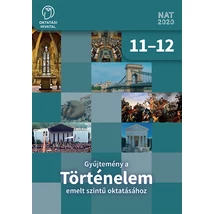 Gyűjtemény a TÖRTÉNELEM emelt szintű oktatásához 11-12. (OH-TOR1112E)