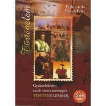 Gyakorlókönyv emelt szintű érettségire történelemből (PD-104)