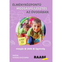 Élményközpontú mozgásfejlesztés az óvodában