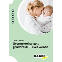 Gyermekre hangolt gondozás 0-3 éves korban