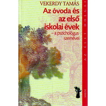 Az óvoda és az első iskolai évek - a pszichológus szemével