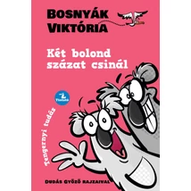 Két bolond százat csinál