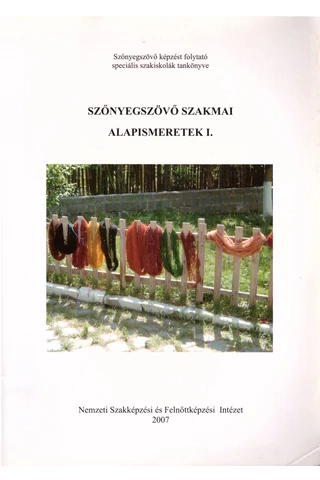 Szőnyegszövő szakmai alapismeretek I.