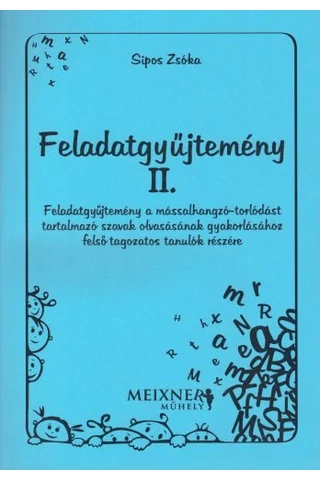 Feladatgyűjtemény a mássalhangzó-torlódást tartalmazó szavak olvasásának gyakorlásához II.