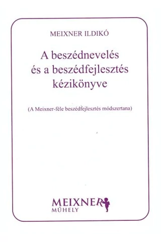A beszédnevelés és a beszédfejlesztés kézikönyve