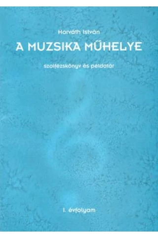 A muzsika műhelye 1. 