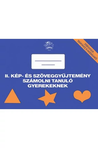 Kép- és szöveggyűjtemény számolni tanuló gyerekeknek II.