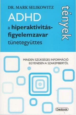 ADHD A hiperaktivitás-figyelemzavar tünetegyüttes