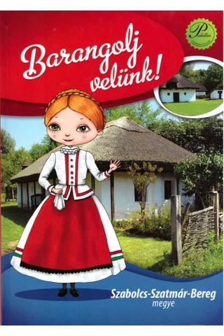 Barangolj velünk- Szabolcs-Szatmár-Bereg megye (PD-941)