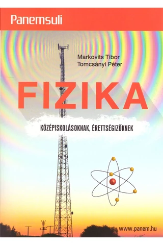 FIZIKA – középiskolásoknak, érettségizőknek