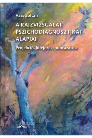 A rajzvizsgálat pszichodiagnosztikai alapjai