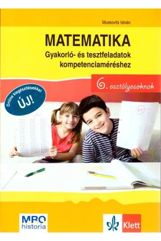 Matematika Gyakorló- és tesztfeladatok kompetenciaméréshez 6. osztályosoknak
