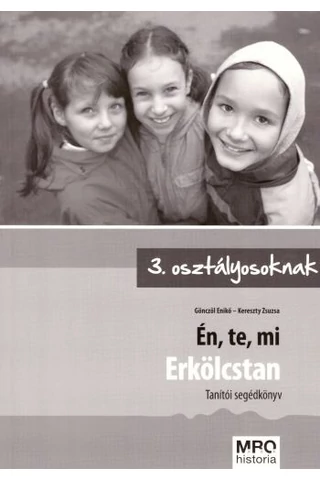 Én, te, mi - Erkölcstan tanítói segédkönyv 3. osztályosoknak