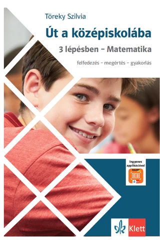 Út a középiskolába 3 lépésben – Matematika + Applikáció
