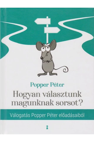 Hogyan választunk magunknak sorsot? 
