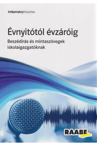 Évnyitótól évzáróig – Beszédírás és mintaszövegek iskolaigazgatóknak