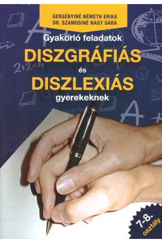 Gyakorló feladatok diszgráfiás és diszlexiás gyerekeknek 7-8. osztály