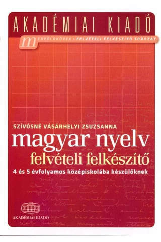 Magyar nyelv - felvételi felkészítő a 4 és 5 évfolyamos középiskolába készülőknek