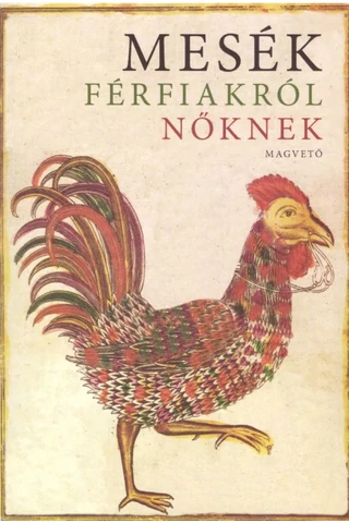 Mesék FÉRFIAKRÓL NŐKNEK 