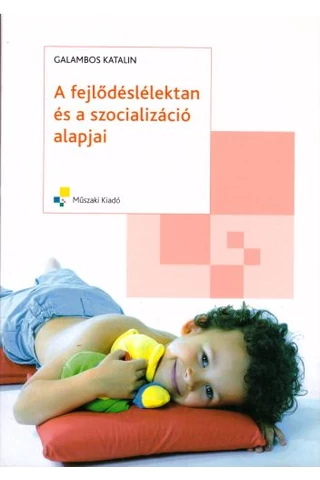 A fejlődéslélektan és a szocializáció alapjai (EGH-1308)