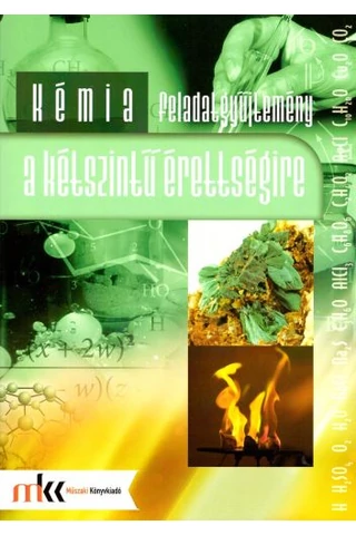 Kémia feladatgyűjtemény a kétszintű érettségire (MK-1082)
