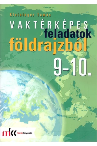 Vaktérképes feladatok földrajzból 9-10. (MK-3252)