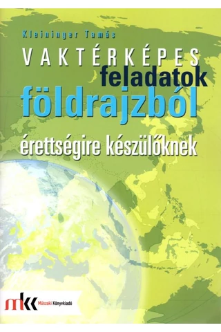 Vaktérképes feladatok földrajzból érettségire készülőknek (MK-3253)