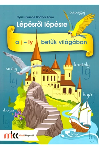 Lépésről lépésre a j - ly betűk világában (MK-2431)