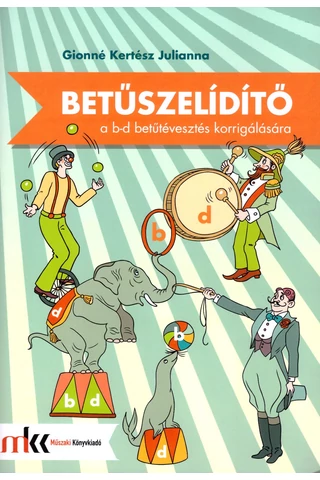 Betűszelidítő - feladatgyűjtemény a b-d betűtévesztés korrigálására (MK-0791)