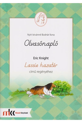 Olvasónapló Eric Knight Lassie hazatér című regényéhez (MK-0300)