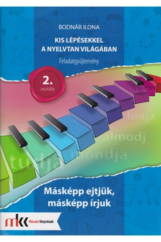 Kis lépésekkel a nyelvtan világában feladatgyűjtemény  2. osztály (MK-2434)