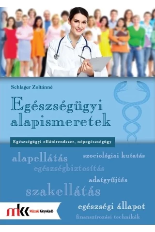 Egészségügyi alapismeretek - Egészségügyi ellátórendszer, népegészségügy (MK-6613)