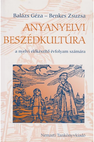 Anyanyelvi beszédkultúra a nyelvi előkészítő évfolyam számára (NT-16003)