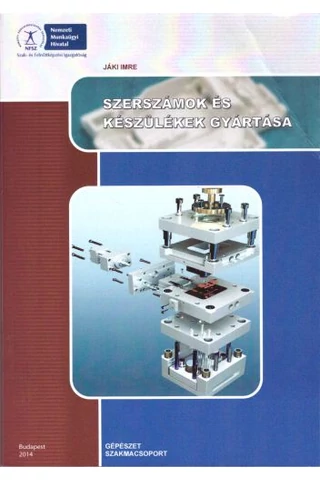 Szerszámok és készülékek gyártása (NS 136 022606 001-1)