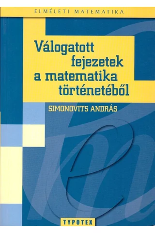 Válogatott fejezetek a matematika történetéből