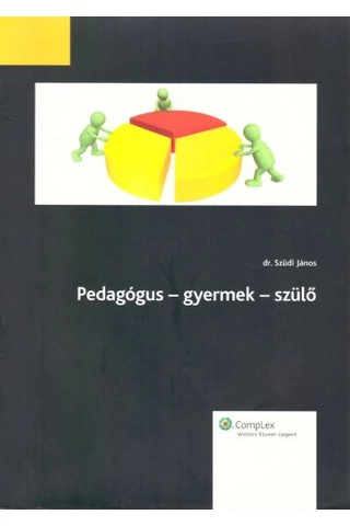 Pedagógus - gyermek - szülő 