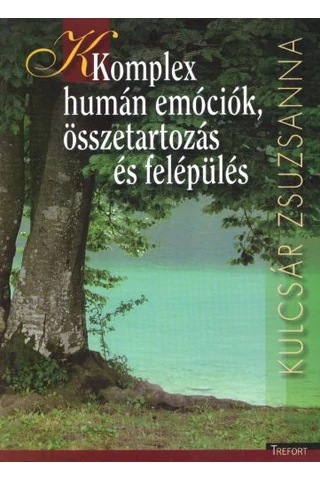 Komplex humán emóciók, összetartozás és felépülés