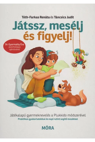 Játssz, mesélj és figyelj!