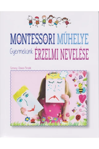 Montessori műhelye - Gyermekünk érzelmi nevelése