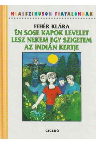 Én sose kapok levelet, Lesz nekem egy szigetem, Az indián kertje
