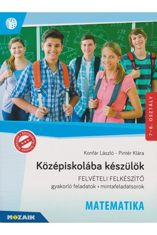 Középiskolába készülök - felvételi felkészítő - MATEMATIKA  (MS-2386U)