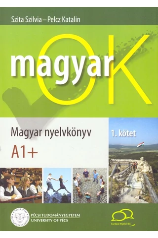 MagyarOK A1+   Magyar Nyelvkönyv és Nyelvtani Munkafüzet 1. kötet