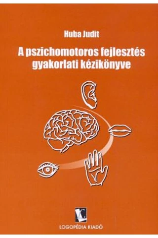 A pszichomotoros fejlesztés gyakorlati kézikönyve
