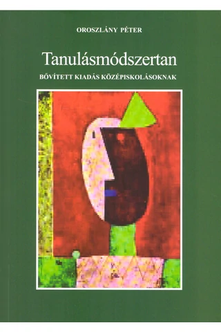 Tanulásmódszertan -bővített kiadás középiskolásoknak