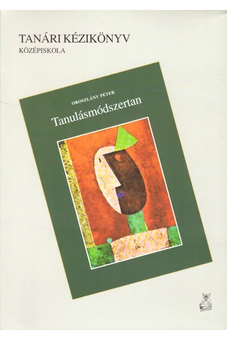 Tanulásmódszertan -tanári kézikönyv középiskolásoknak