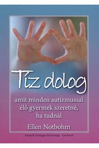 Tíz dolog, amit minden autizmussal élő gyermek szeretné, ha tudnál