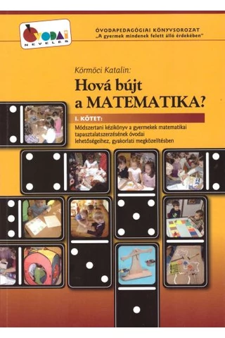 Hová bújt a matematika? I. kötet