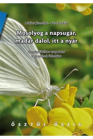 Mosolyog a napsugár, madár dalol, itt a nyár